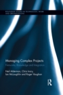 Image for Managing complex projects: networks, knowledge and innovation