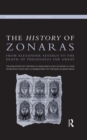 Image for The History of Zonaras: From Alexander Severus to the Death of Theodosius the Great