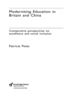 Image for Modernising education in Britain and China: comparative perspectives on excellence and social inclusion