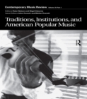 Image for Traditions, institutions and American popular music