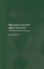 Image for Iranian history and politics: state and society in perpetual conflict