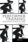 Image for Performer training: developments across cultures : volume 38