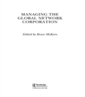 Image for Managing the global network corporation