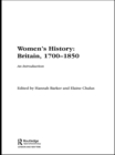 Image for Women&#39;s history: Britain, 1700-1850 : an introduction
