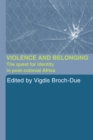 Image for Violence and belonging: the quest for identity in post-colonial Africa