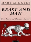Image for Beast and man: the roots of human nature