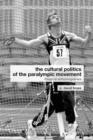 Image for The cultural politics of the Paralympic Movement: through an anthropological lens