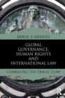 Image for Global governance, human rights and international law: combating the tragic flaw