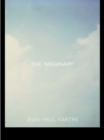 Image for The imaginary: a phenomenological psychology of the imagination