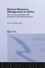 Image for Human resource management in China: past, current and future HR practices in the industrial sector