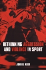 Image for Rethinking aggression and violence in sport