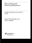 Image for Recruiting and retaining teachers: understanding why teachers teach