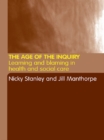 Image for The Age of the Inquiry: Learning and Blaming in Health and Social Care
