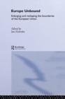 Image for Europe Unbound: Enlarging and Reshaping the Boundaries of the European Union