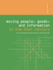 Image for Moving People, Goods and Information in the 21st Century: Urban Technology, the New Economy and Cutting-Edge Infrastructures
