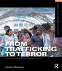 Image for From trafficking to terror: constructing a global social problem