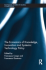 Image for The economics of knowledge, innovation and systemic technology policy