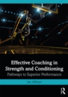 Image for Effective Coaching in Strength and Conditioning: Pathways to Superior Performance