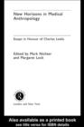Image for New horizons in medical anthropology: essays in honour of Charles Leslie