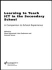 Image for Learning to teach ICT in the secondary school: a companion to school experience