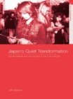 Image for Japan&#39;s quiet transformation: social change and civil society in the twenty-first century