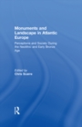 Image for Monuments and landscape in Atlantic Europe: perception and society during the Neolithic and early Bronze Age
