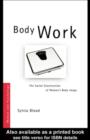 Image for Body work: the social construction of women&#39;s body image
