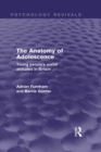Image for The anatomy of adolescence: young people&#39;s social attitudes in Britain