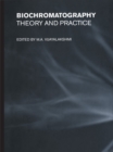 Image for Biochromatography: theory and practice
