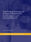 Image for The political economy of European unemployment: European integration and the transnationalism of unemployment