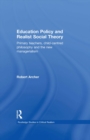 Image for Education policy and realist social theory: primary teachers, child-centred philosophy and the new managerialism : 3