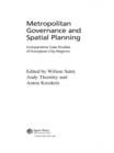 Image for Metropolitan governance and spatial planning: comparative case studies of European city-regions