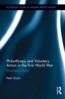 Image for Philanthropy and voluntary action in the First World War: mobilizing charity
