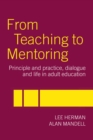 Image for From teaching to mentoring in adult education: the integration of principle and practice