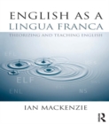 Image for English as a lingua franca: theorizing and teaching English