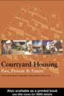 Image for Courtyard housing: past, present, and future
