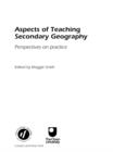 Image for Aspects of teaching secondary geography: perspectives on practice