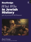 Image for Routledge who&#39;s who in Jewish history: after the period of the old testament