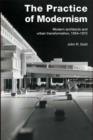 Image for Practice of modernism: modern architects and urban transformation, 1954-1972
