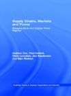 Image for Supply Chains, Markets and Power: Managing Buyer and Supplier Power Regimes