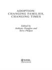 Image for Adoption: changing families, changing times