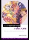 Image for After international relations: critical realism and the (re)construction of world politics