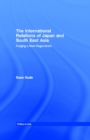 Image for The International Relations of Japan and South East Asia: Forging a New Regionalism