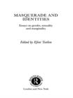 Image for Masquerade and identities: essays on gender, sexuality and marginality