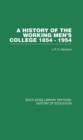 Image for A History of the Working Men&#39;s College: 1854-1954