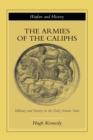 Image for The armies of the Caliphs: military and society in the early Islamic state