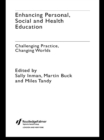 Image for Enhancing personal, social and health education: challenging practice, changing worlds
