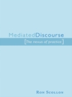 Image for Mediated Discourse: The nexus of practice