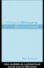 Image for Mediated discourse: the nexus of practice