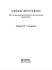 Image for Greek mysteries: the archaeology and ritual of ancient Greek secret cults